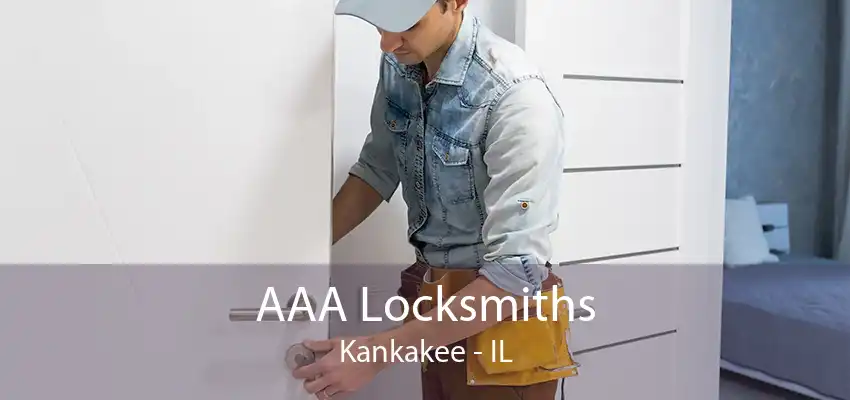 AAA Locksmiths Kankakee - IL