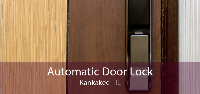 Automatic Door Lock Kankakee - IL