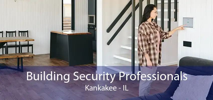 Building Security Professionals Kankakee - IL