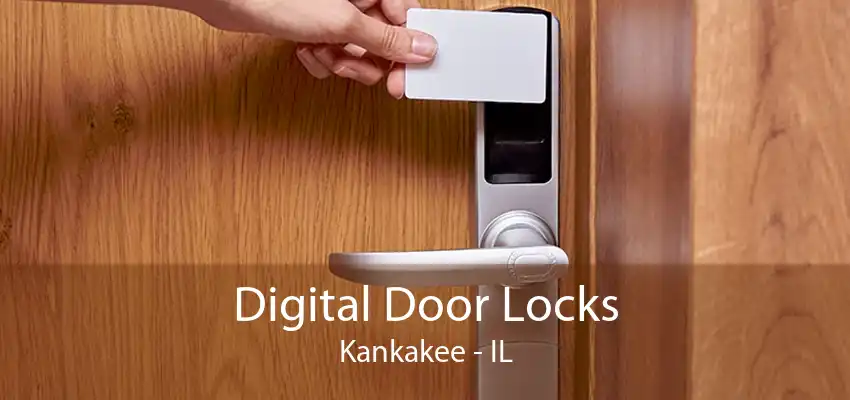 Digital Door Locks Kankakee - IL