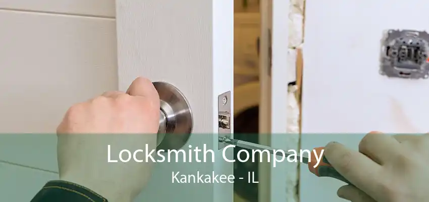 Locksmith Company Kankakee - IL