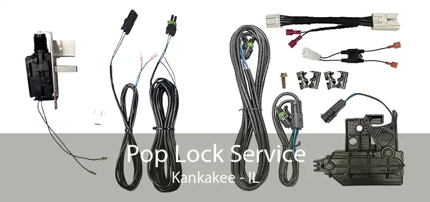 Pop Lock Service Kankakee - IL