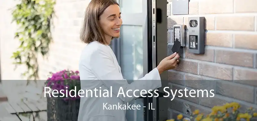 Residential Access Systems Kankakee - IL